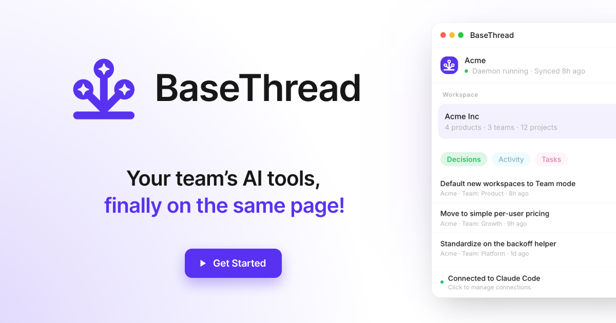 BaseThread, your team's AI tools finally on the same page. Get started.